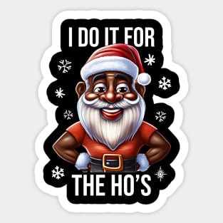 Funny Santa, I Do It for the Hos Sticker